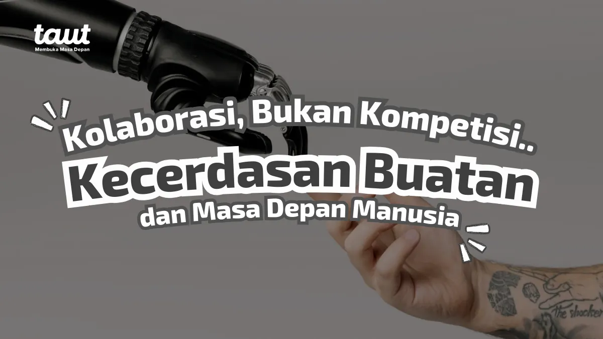 Kecerdasan Buatan dan Masa Depan Manusia: Kolaborasi, Bukan Kompetisi