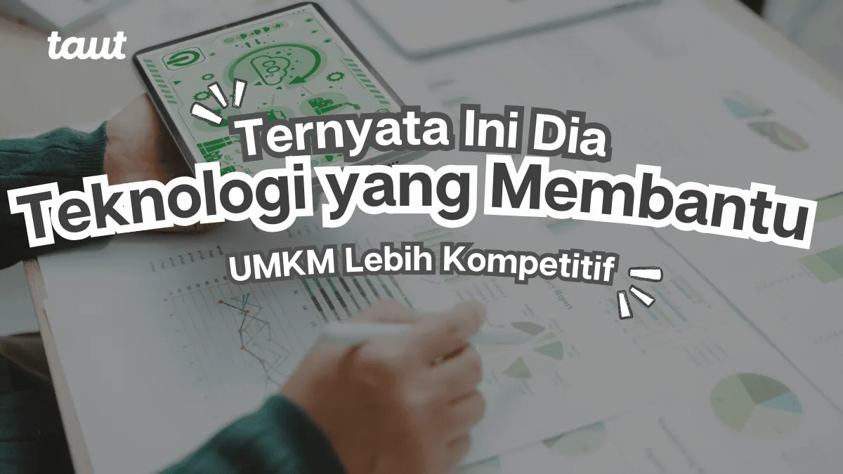 Teknologi yang Membantu UMKM Lebih Kompetitif