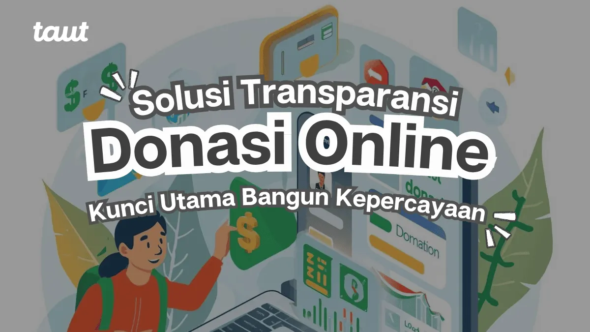 Transparansi Donasi Online, Kunci Utama Bangun Kepercayaan