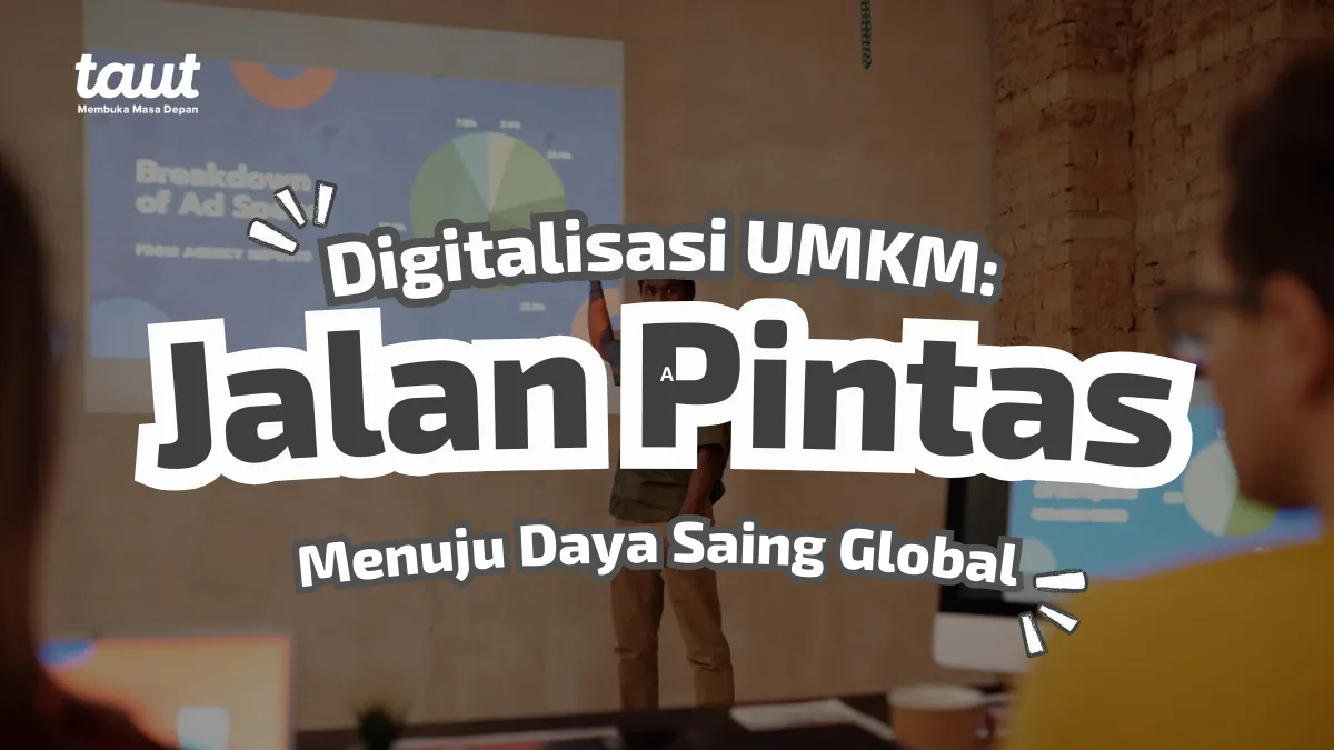 Digitalisasi UMKM: Jalan Pintas Menuju Daya Saing Global
