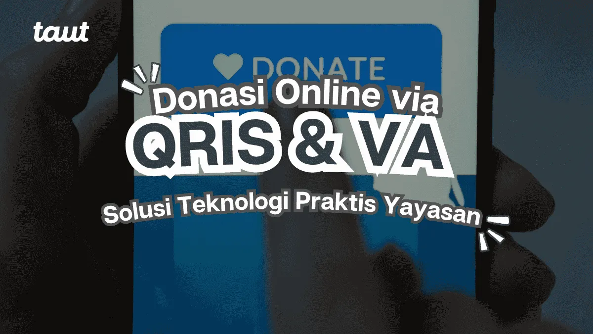 Donasi via QRIS dan Virtual Account, Solusi Praktis Yayasan