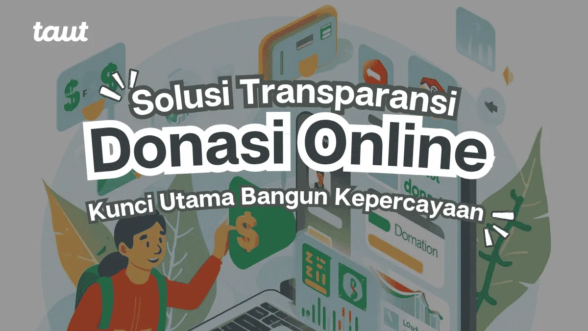 Transparansi Donasi Online, Kunci Utama Bangun Kepercayaan