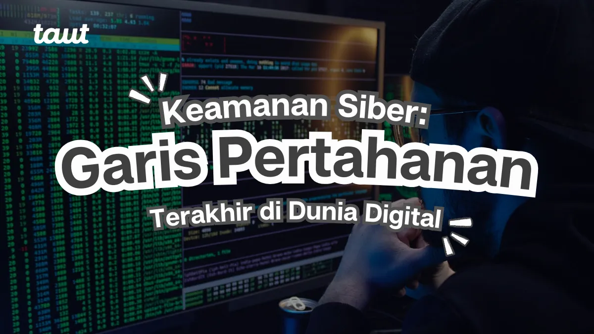 Keamanan Siber: Garis Pertahanan Terakhir Dunia Digital