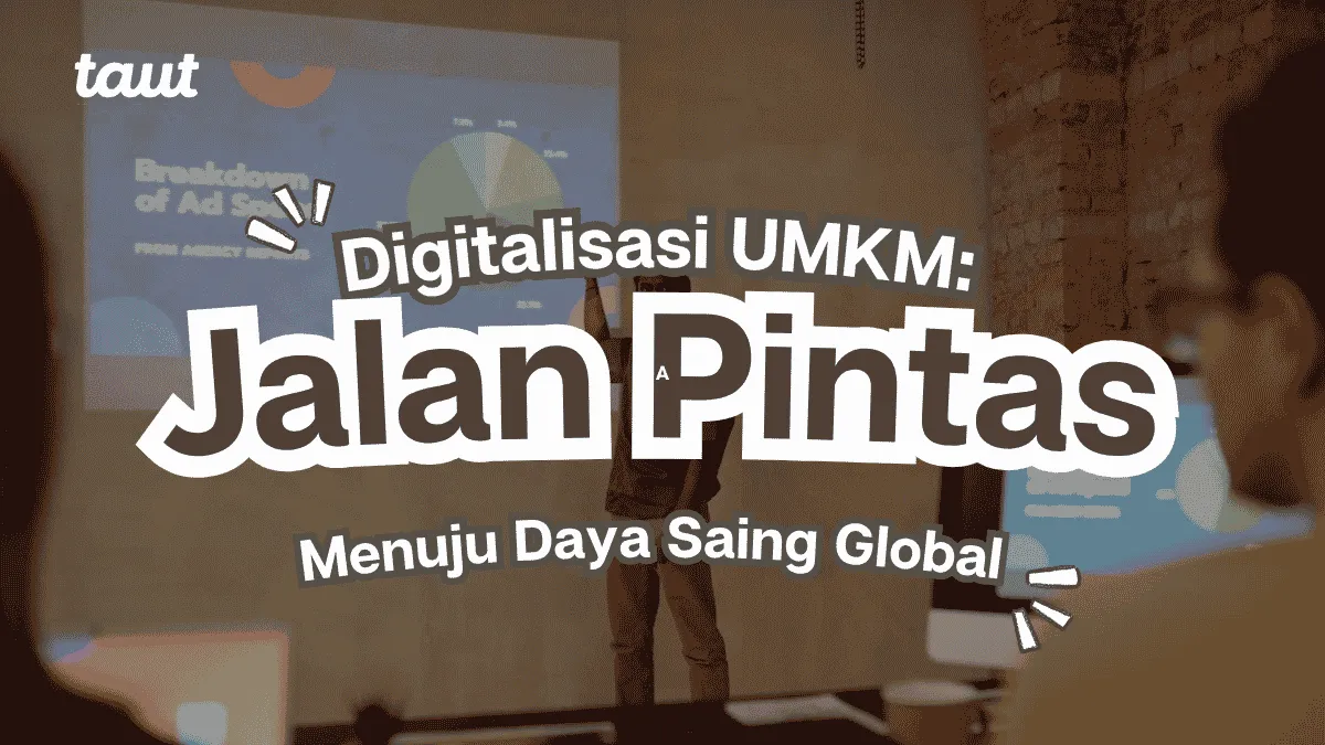 Digitalisasi UMKM: Jalan Pintas Menuju Daya Saing Global