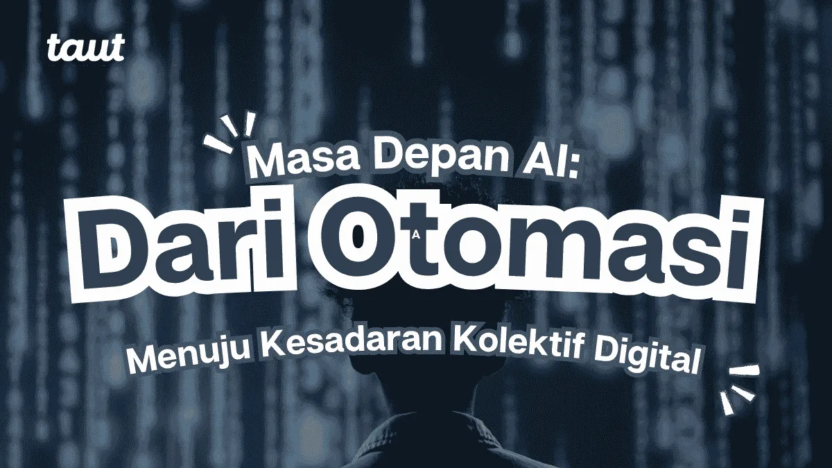 Masa Depan AI: Dari Otomasi Menuju Kesadaran Kolektif Digital