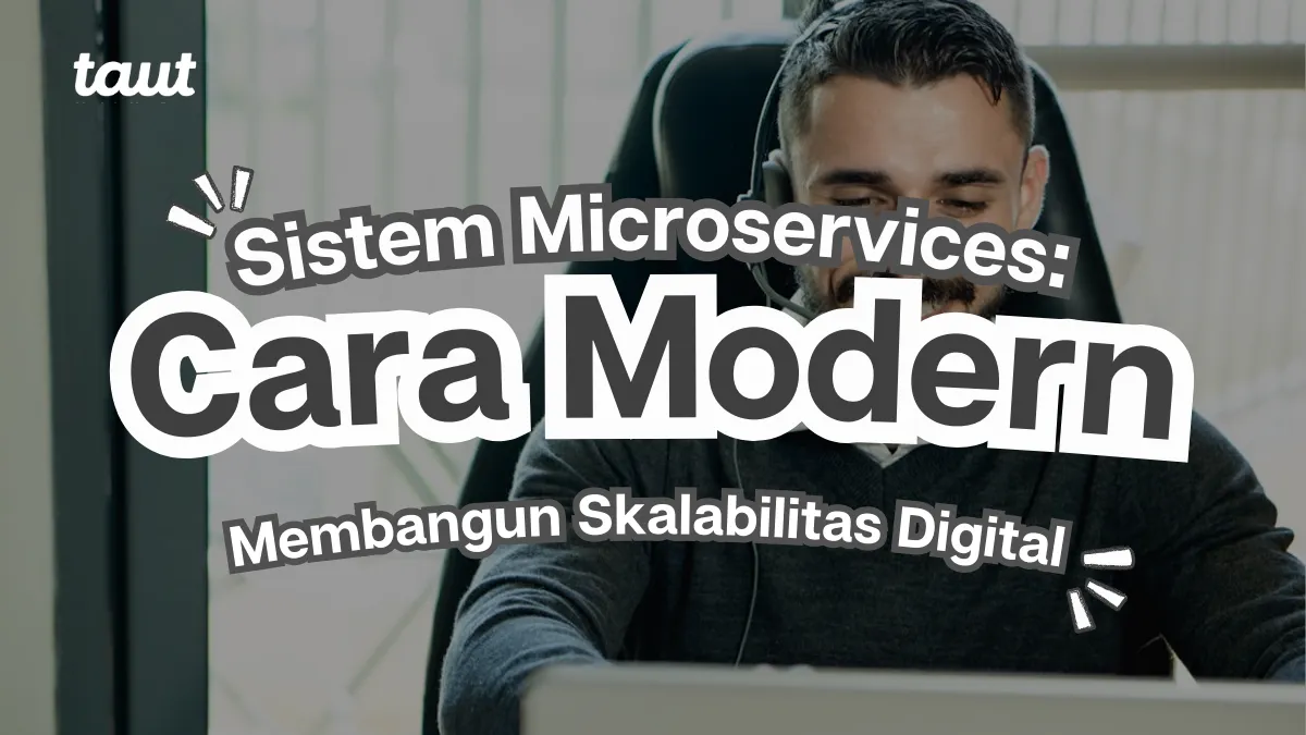 Sistem Microservices: Cara Modern Membangun Skalabilitas Digital