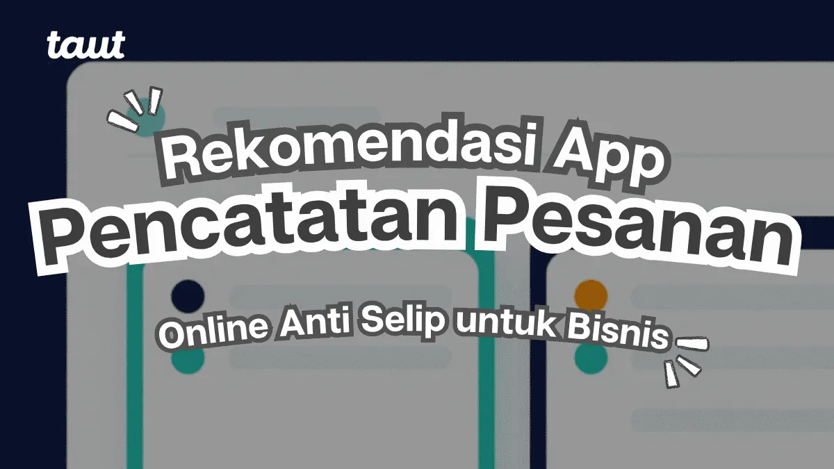 Aplikasi Pencatatan Pesanan Online Anti Selip untuk Bisnis