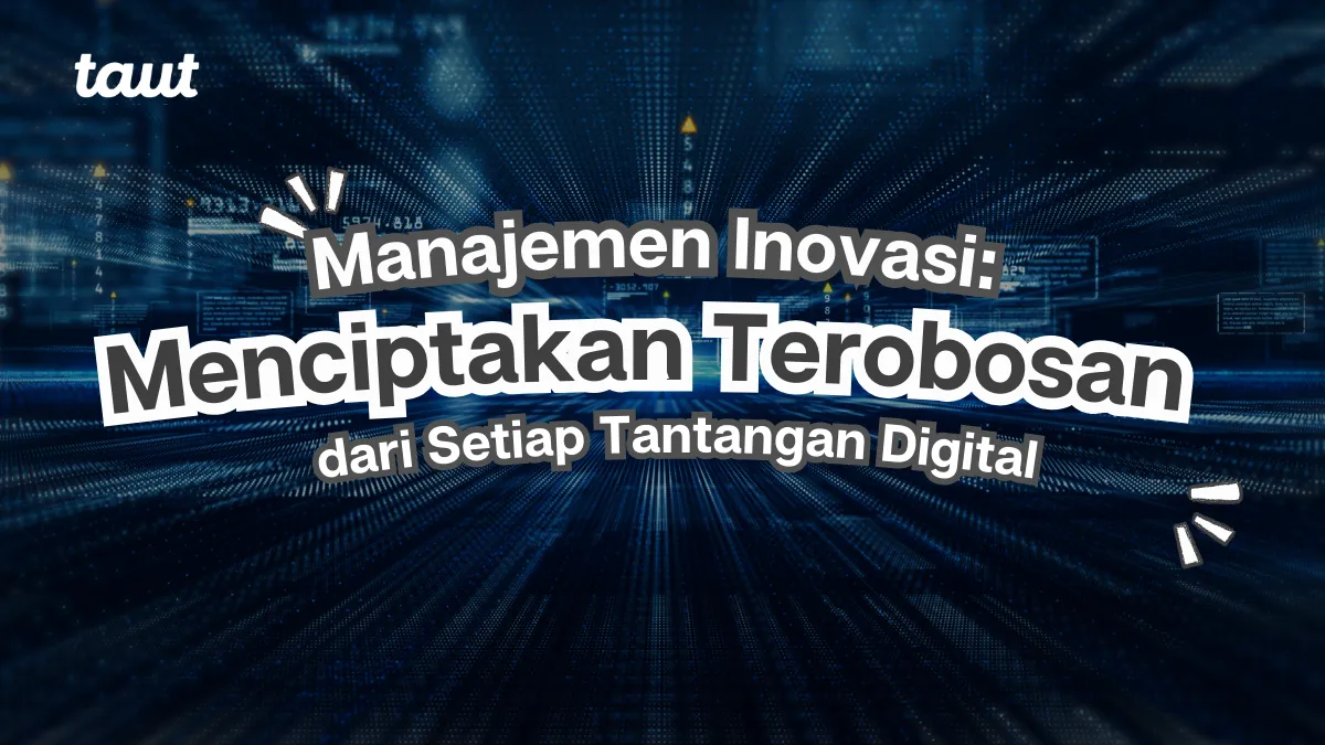Manajemen Inovasi: Menciptakan Terobosan dari Setiap Tantangan Digital