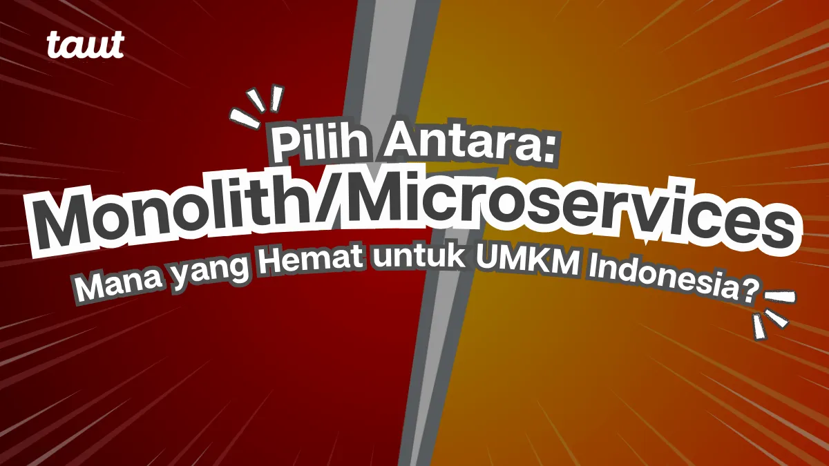 Monolith vs Microservices: Mana yang Hemat untuk UMKM Indonesia?