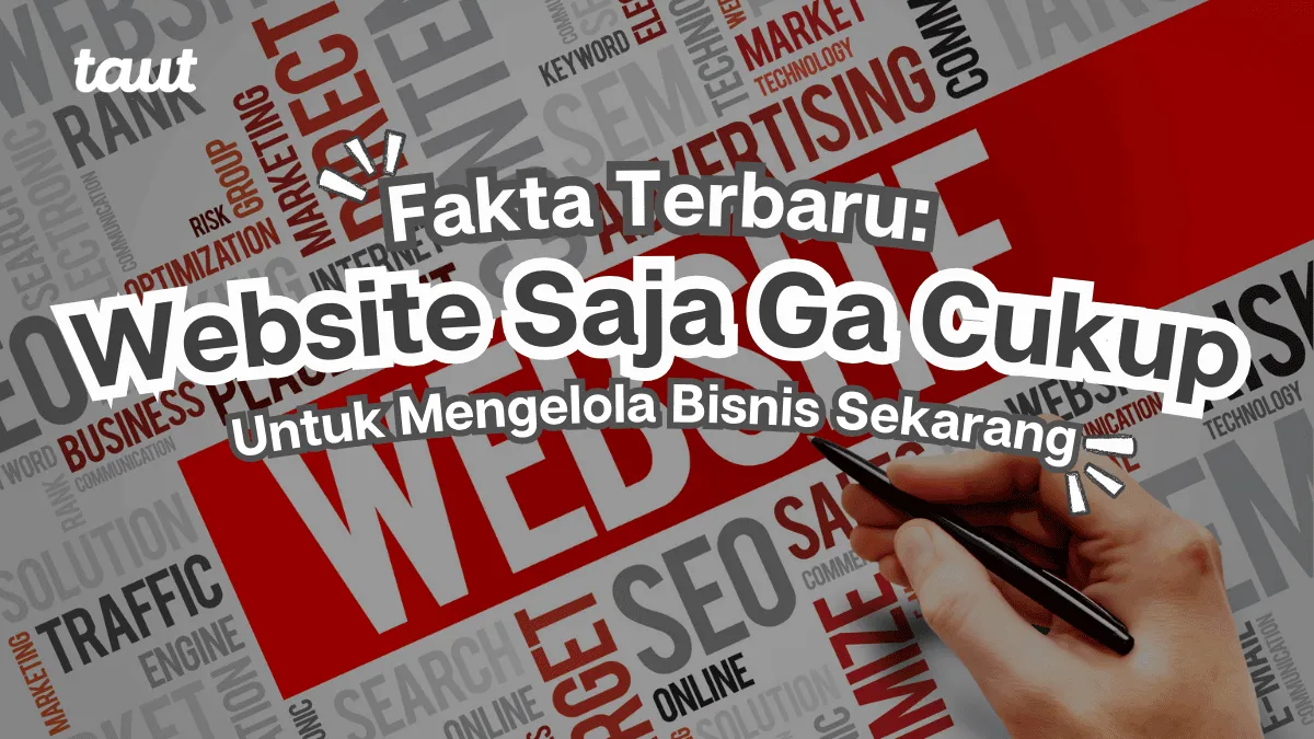 Website Saja Tidak Cukup untuk Mengelola Bisnis Sekarang